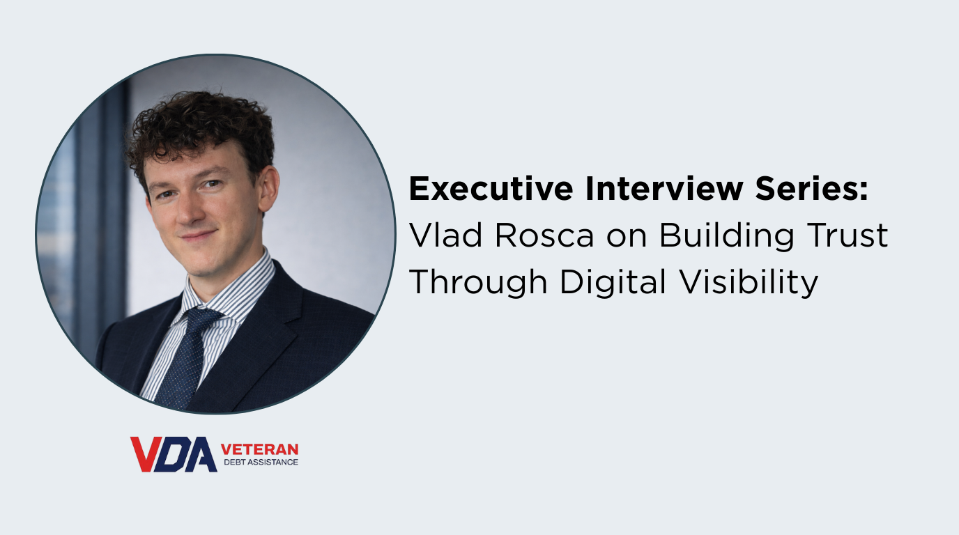 Executive Interview Q&a With Vlad Rosca, Ceo Of Veteran Debt Assistance On Building Trust And Digital Visibility